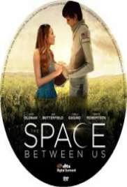 The Space Between Us 2017